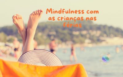 Mindfulness com as crianças nas férias