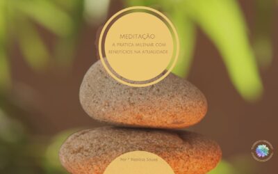 Meditação: A Prática Milenar com Benefícios na Atualidade