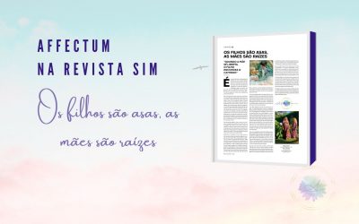 OS FILHOS SÃO ASAS, AS MÃES SÃO RAÍZES