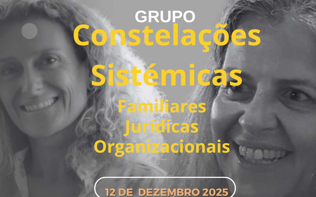 CONSTELAÇÕES SISTÉMICAS.  Familiares, Jurídicas e Organizacionais