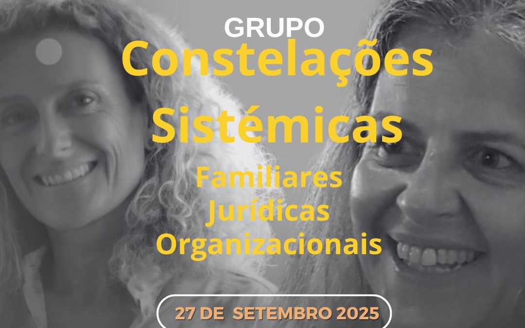 CONSTELAÇÕES SISTÉMICAS.  Familiares, Jurídicas e Organizacionais