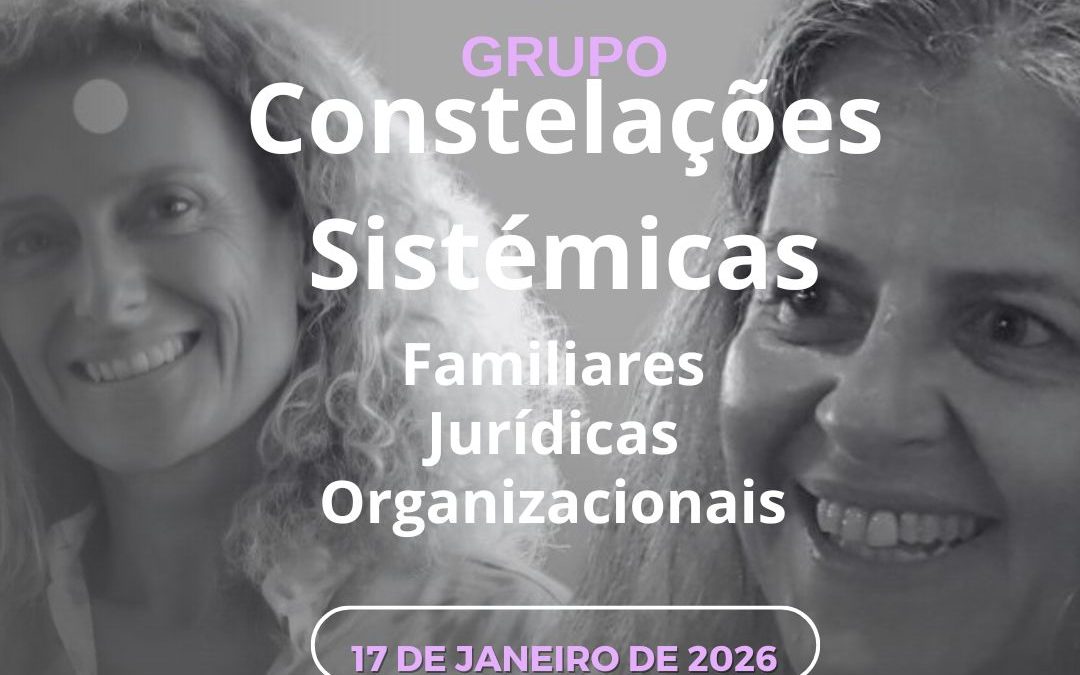CONSTELAÇÕES SISTÉMICAS.  Familiares, Jurídicas e Organizacionais