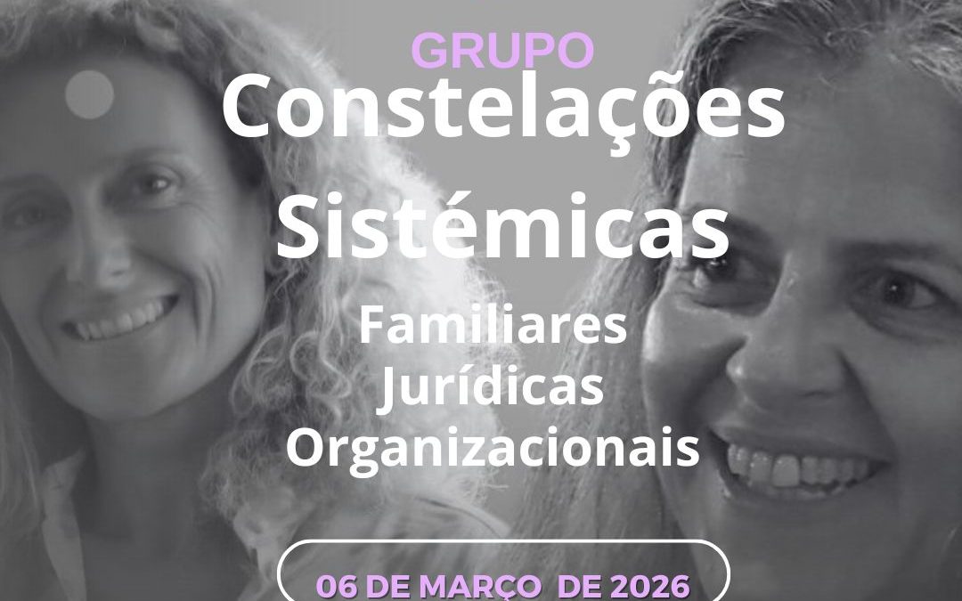 CONSTELAÇÕES SISTÉMICAS.  Familiares, Jurídicas e Organizacionais
