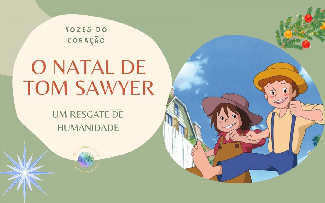 O NATAL DE TOM SAWYER – UM RESGATE DE HUMANIDADE