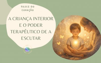 A CRIANÇA INTERIOR E O PODER TERAPÊUTICO DE A ESCUTAR