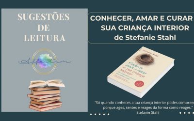 CONHECER, AMAR E CURAR A SUA CRIANÇA INTERIOR, DE STEFANIE STAHL