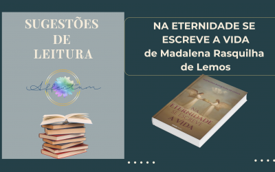 NA ETERNIDADE SE ESCREVE A VIDA, de Maria Madalena Rasquilha de Lemos